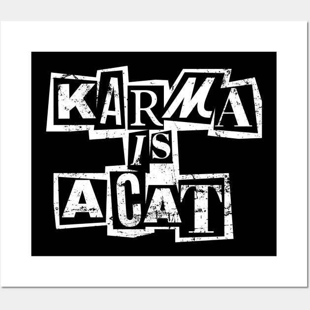 Karma Is A Cat Wall Art by graphictone